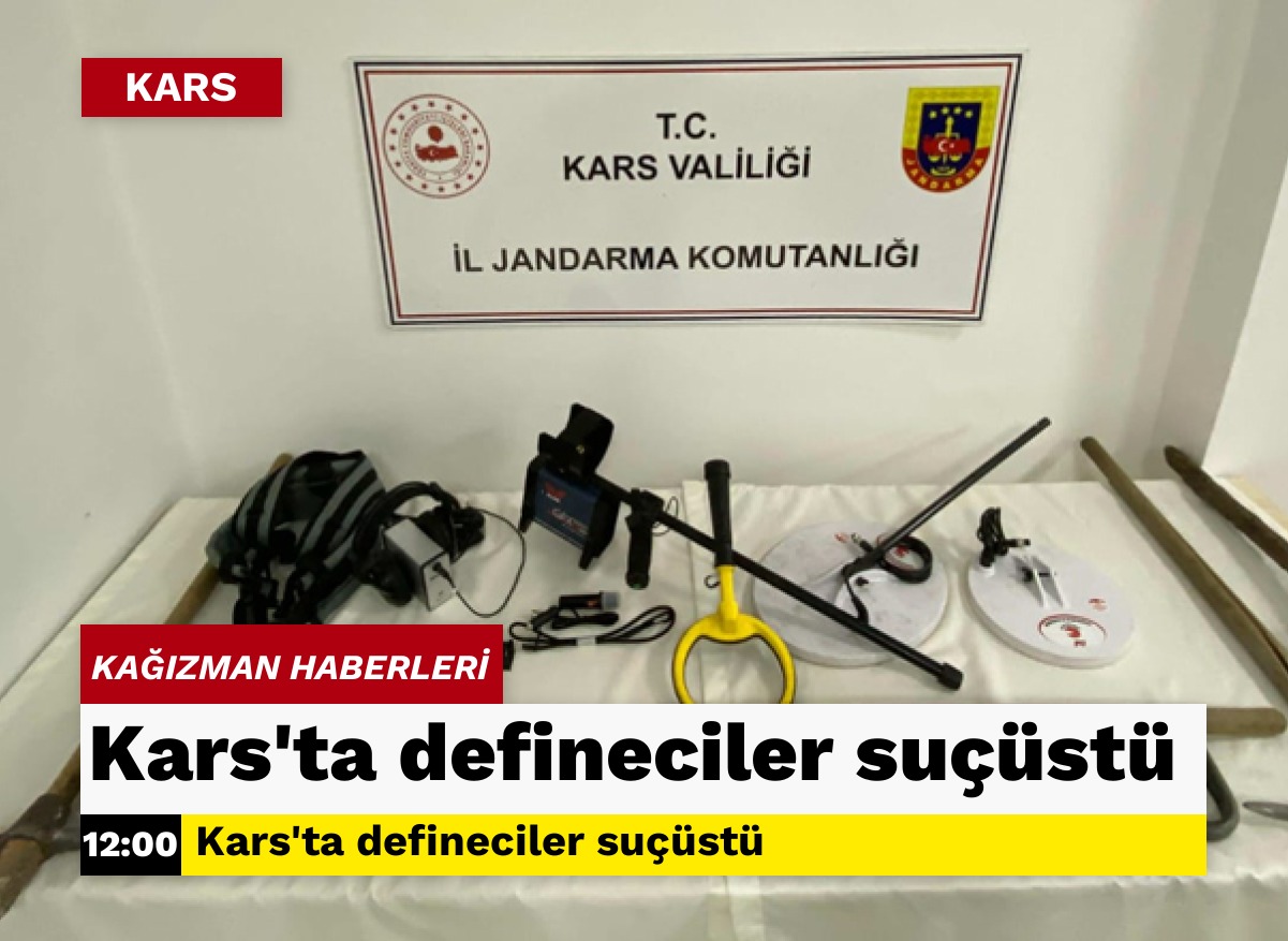 Kars’ta defineciler suçüstü