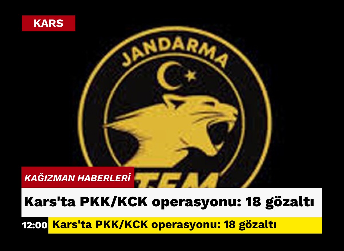 Kars’ta PKK/KCK operasyonu: 18 gözaltı