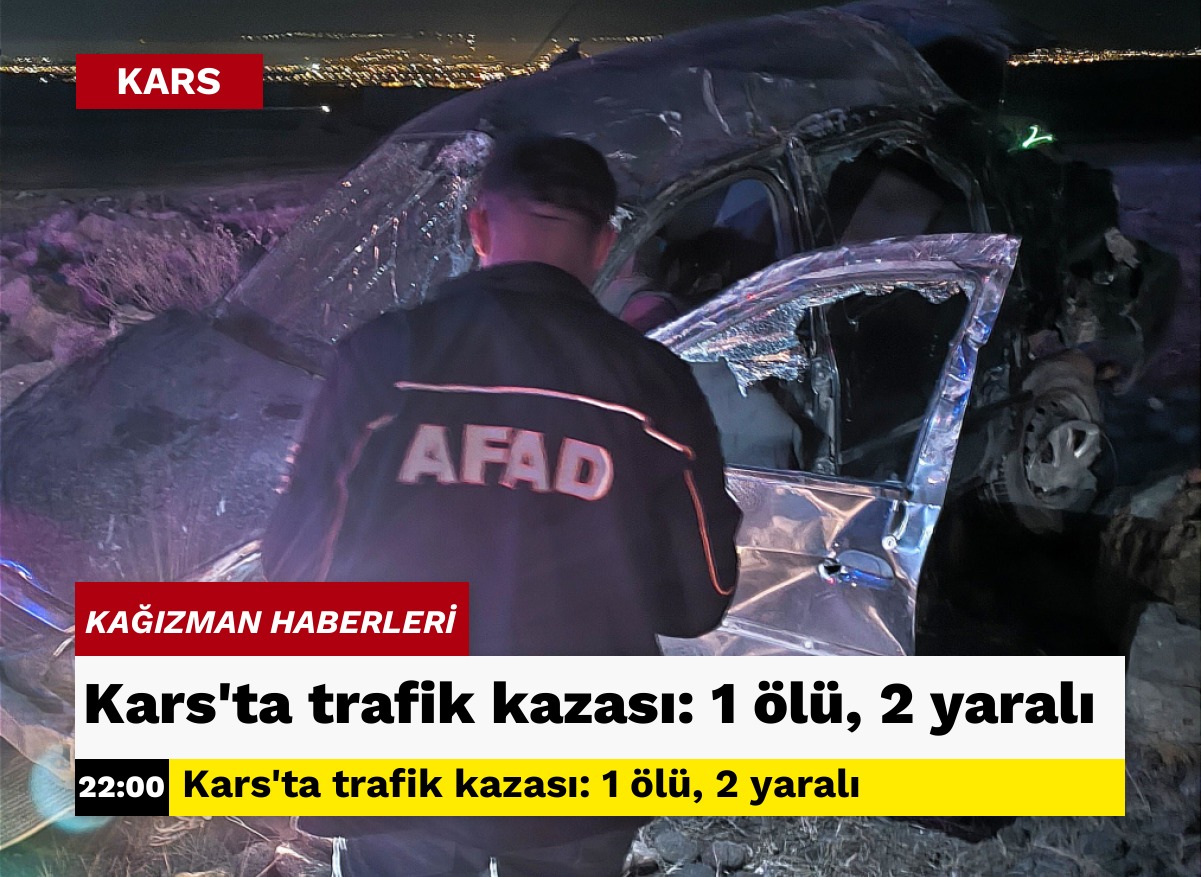 Kars'ta trafik kazası: 1 ölü, 2 yaralı